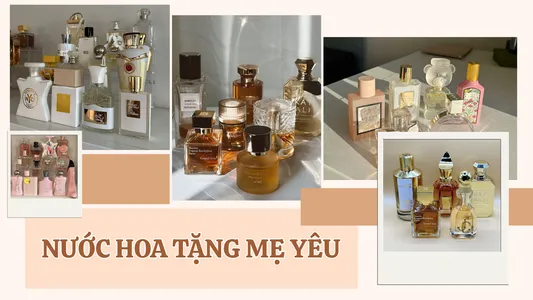 15 chai nước hoa tặng mẹ hương thơm thanh lịch, quý phái