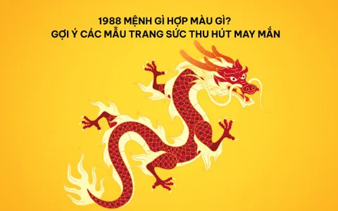 1988 Mệnh Gì Hợp Màu Gì? Gợi Ý Các Mẫu Trang Sức Thu Hút May Mắn