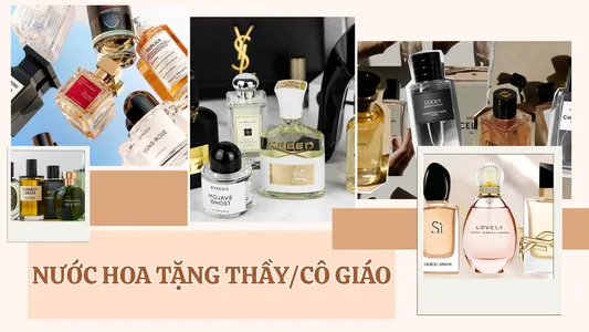 Top 20+ Nước Hoa Tặng Thầy/Cô Giáo Ý Nghĩa Và Tinh Thế Dịp 20/11  