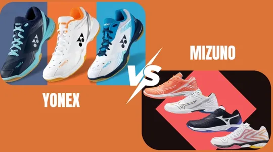 So Sánh Giày Cầu Lông Yonex Và Mizuno: Nên Chọn Hãng Nào?