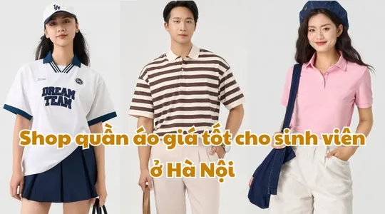 Top 15 Shop Quần Áo Đẹp, Giá Tốt Cho Sinh Viên Ở Hà Nội