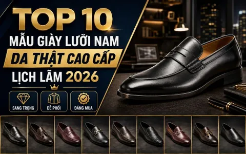 Top 10 Mẫu Giày Lười Nam Da Thật Cao Cấp Lịch Lãm 2026