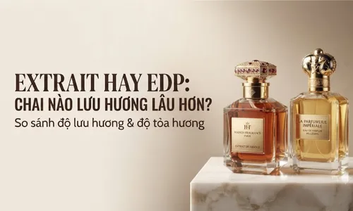 Extrait và EDP chai nào lưu hương lâu hơn? Cách chọn đúng