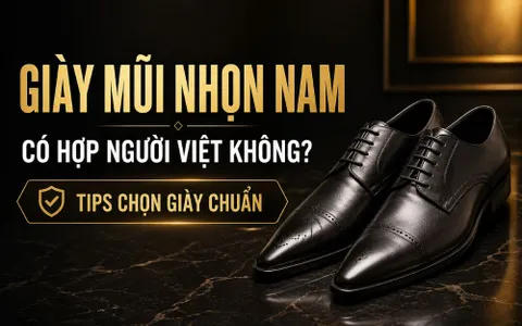 Giày Mũi Nhọn Nam Có Hợp Người Việt Không? Tips Chọn Giày Chuẩn