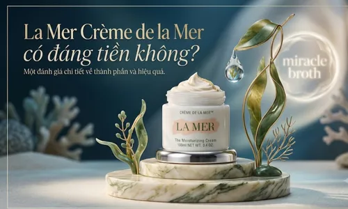 La Mer Crème de la Mer có đáng tiền không? Đánh giá chi tiết