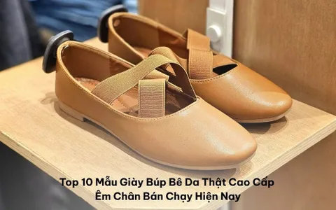 Top 10 Mẫu Giày Búp Bê Da Thật Cao Cấp Êm Chân Bán Chạy Hiện Nay