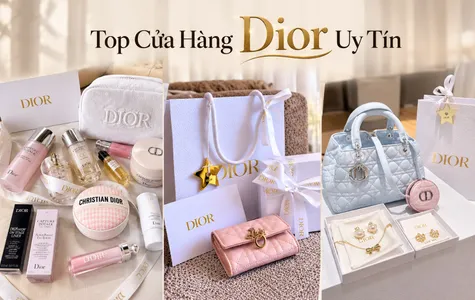 Top 15 cửa hàng Dior tại Việt Nam quy mô lớn uy tín, giá tốt&nbsp;