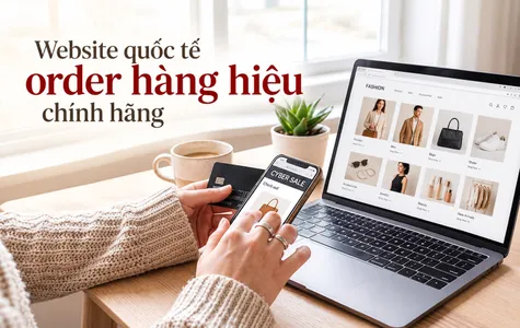 Top 8 Website Quốc Tế Order Hàng Hiệu Chính Hãng Uy Tín Cho Tín Đồ Sành Điệu