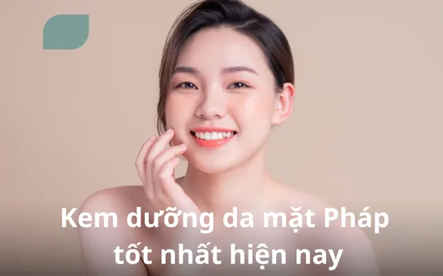 Top 13 kem dưỡng da mặt của Pháp được yêu rất thích hiện nay - 1
