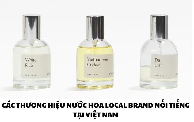 Nước hoa Local Brand là những dòng nước hoa được sáng tạo, sản xuất và phân phối bởi các doanh nghiệp trong nước