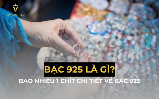 Bạc 925 Là Gì? Bạc 925 Bao Nhiêu 1 Chỉ? Chi Tiết Về Bạc 925 - 1