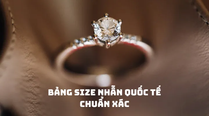 Bảng Size Nhẫn Quốc Tế Mới Cập Nhật, Chính Xác Và Đầy Đủ - 1