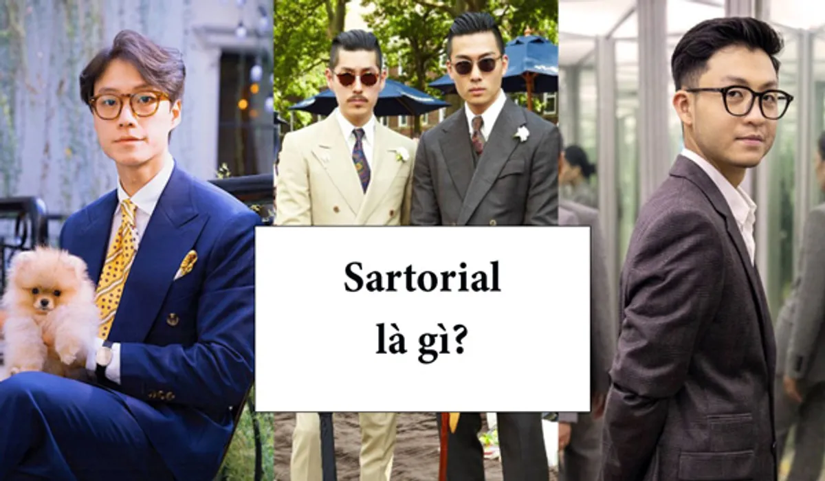 Sartorial là gì? Cách phối đồ Sartorial style chuẩn chỉnh