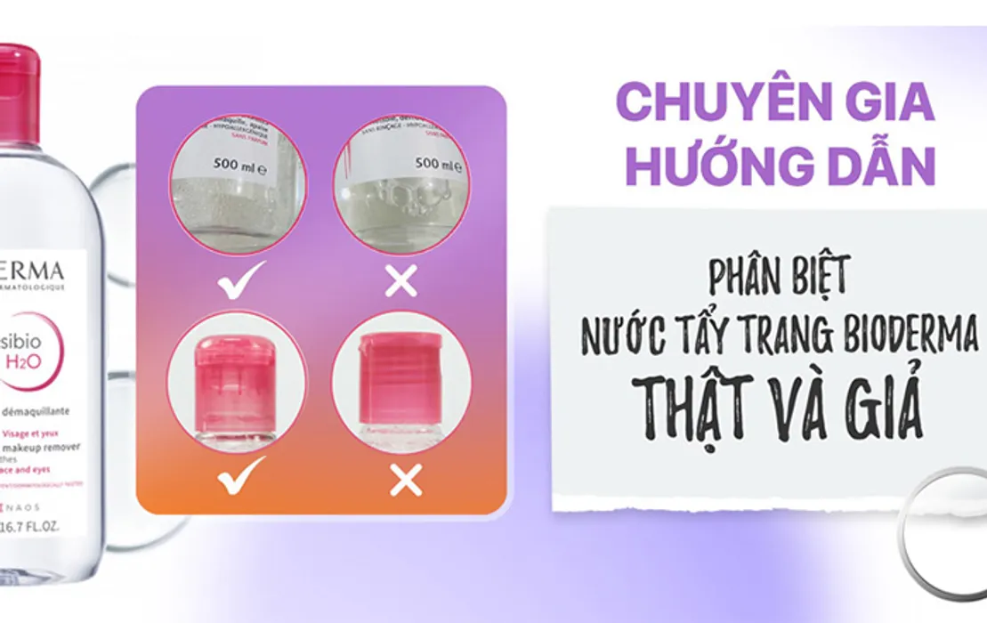 10 cách phân biệt nước tẩy trang Bioderma thật và giả