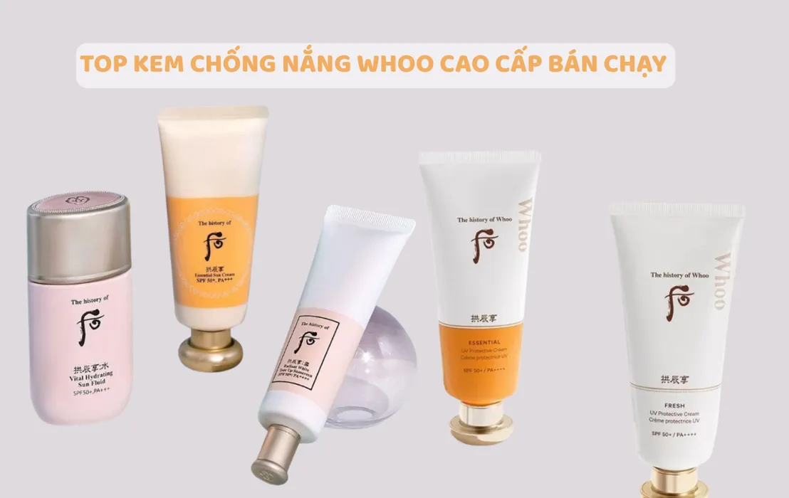 Top 5 Kem Chống Nắng Whoo Cao Cấp Được Yêu Thích