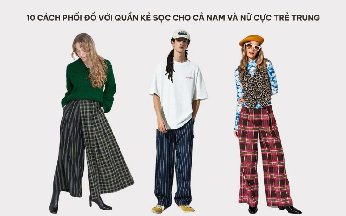 10 Cách Phối Đồ Với Quần Kẻ Sọc Cho Cả Nam Và Nữ Cực Trẻ Trung