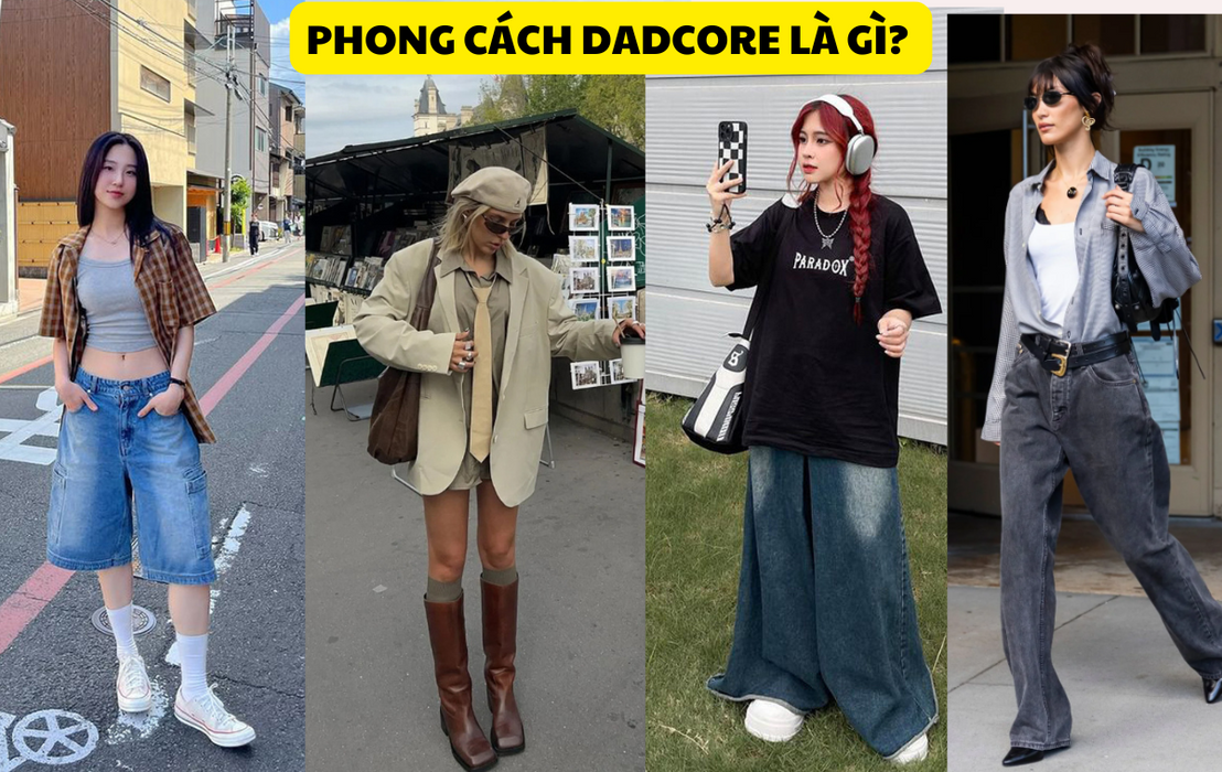 Phong Cách Dadcore Là Gì? 15+ Dadcore Outfit Cá Tính, Mới Lạ