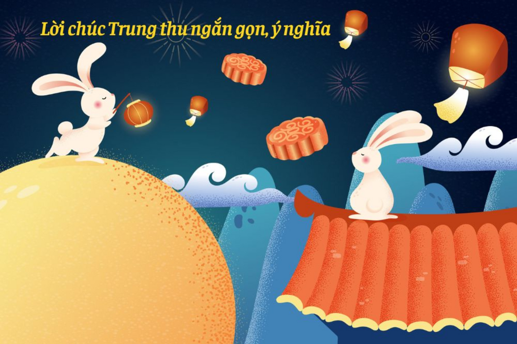 Tổng Hợp 50+ Lời Chúc Tết Trung Thu Hay, Ấn Tượng