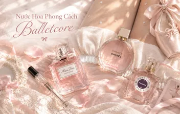 Top 5+ Nước Hoa Phong Cách Balletcore Bay Bổng Và Thanh Lịch