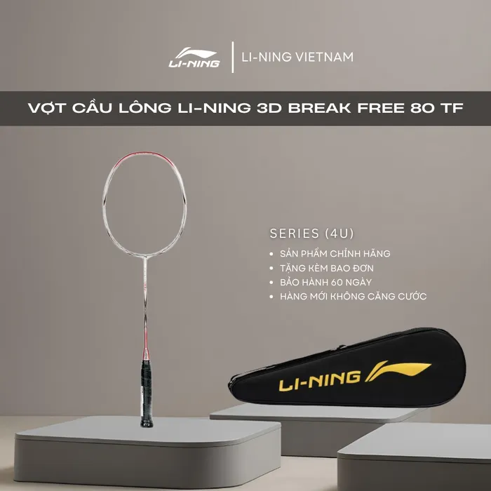 Vợt cầu lông Li-Ning 3D BREAK FREE 80 TF (4U) P-AYPJ008-4